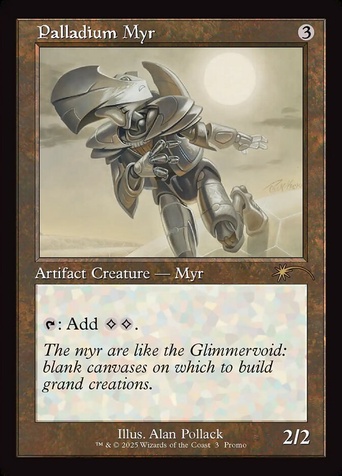Palladium Myr (6) - Wizards Play Network 2025 (PW25)