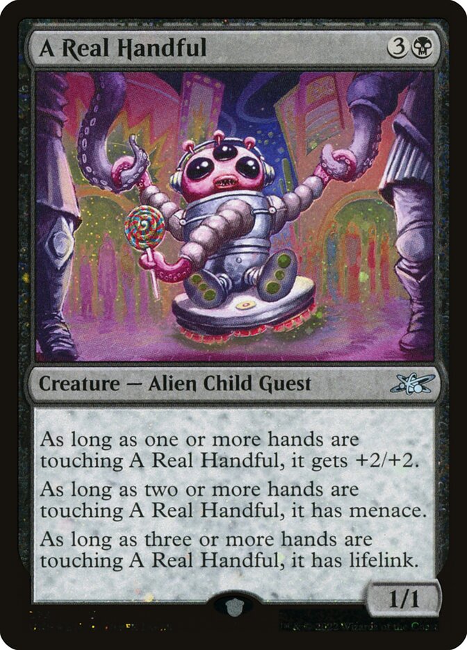 A Real Handful (373) - Unfinity (UNF)