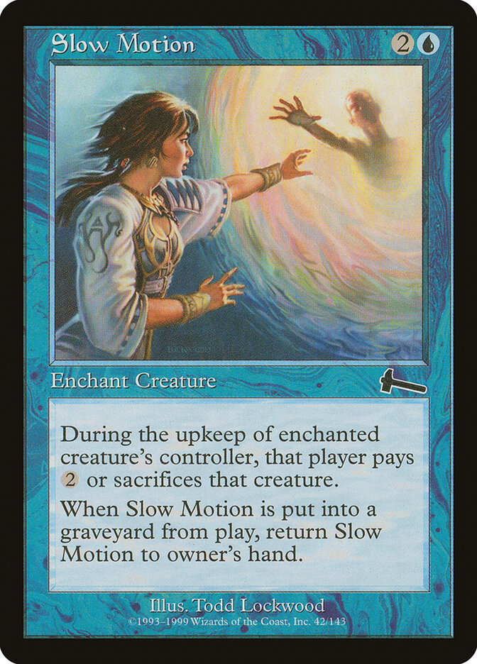 Slow Motion (42) - Urza's Legacy (ULG)