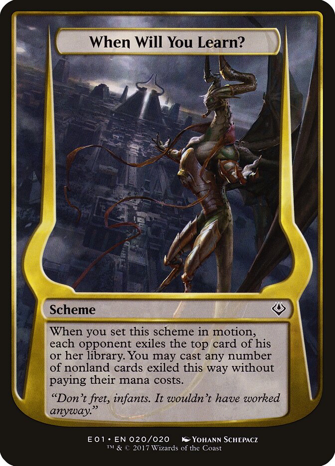 When Will You Learn? (20★) - Archenemy: Nicol Bolas Schemes (OE01)