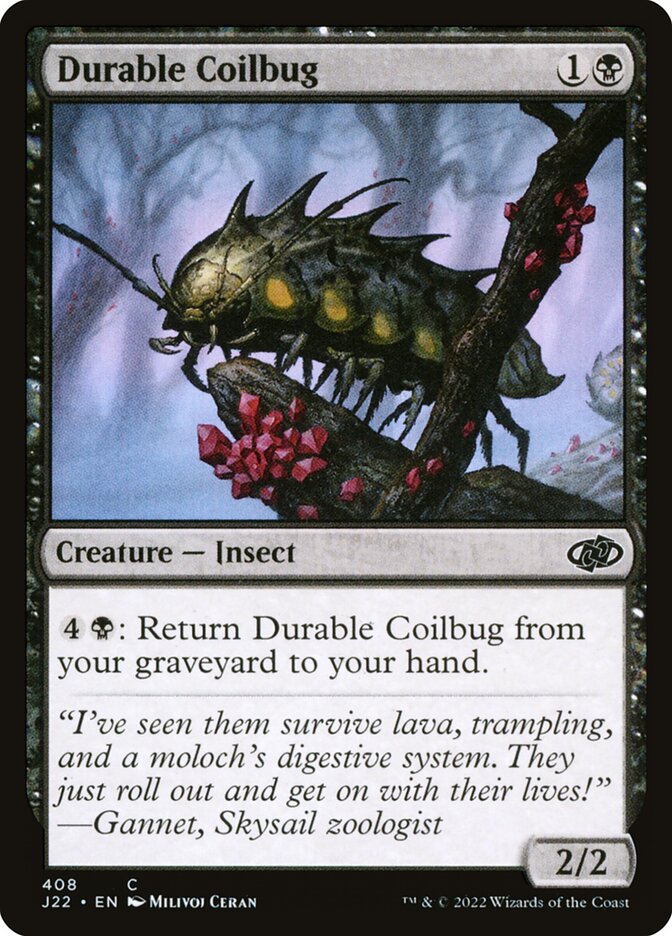 Durable Coilbug (408) - Jumpstart 2022 (J22)
