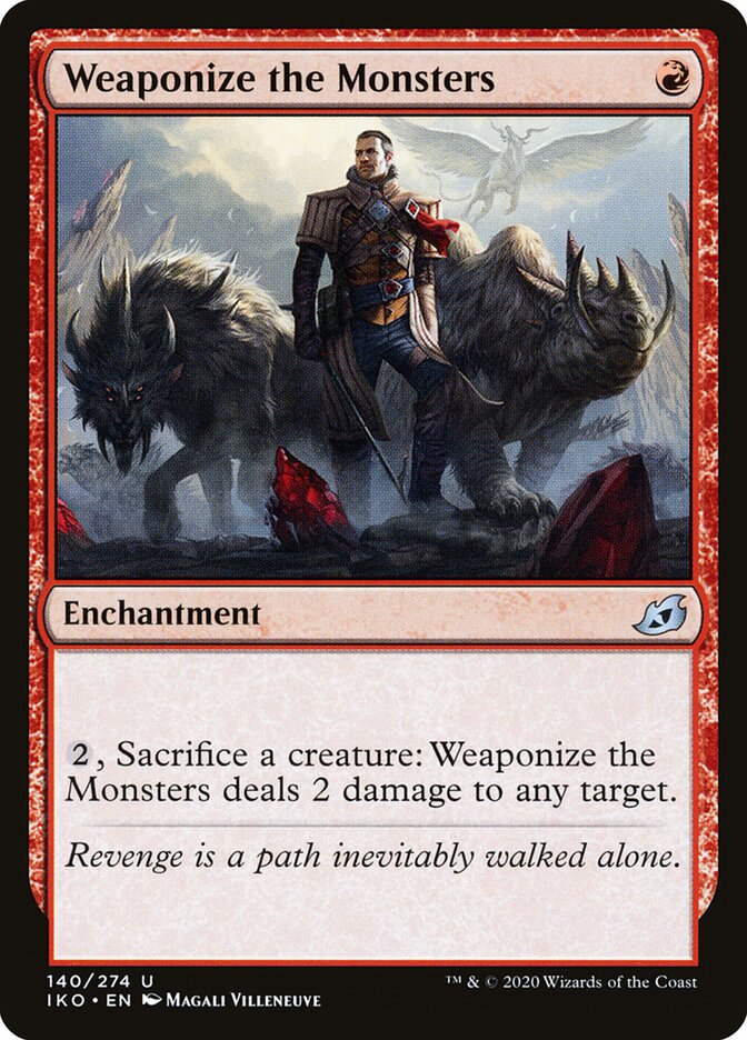 Weaponize the Monsters (140) - Ikoria: Lair of Behemoths (IKO)