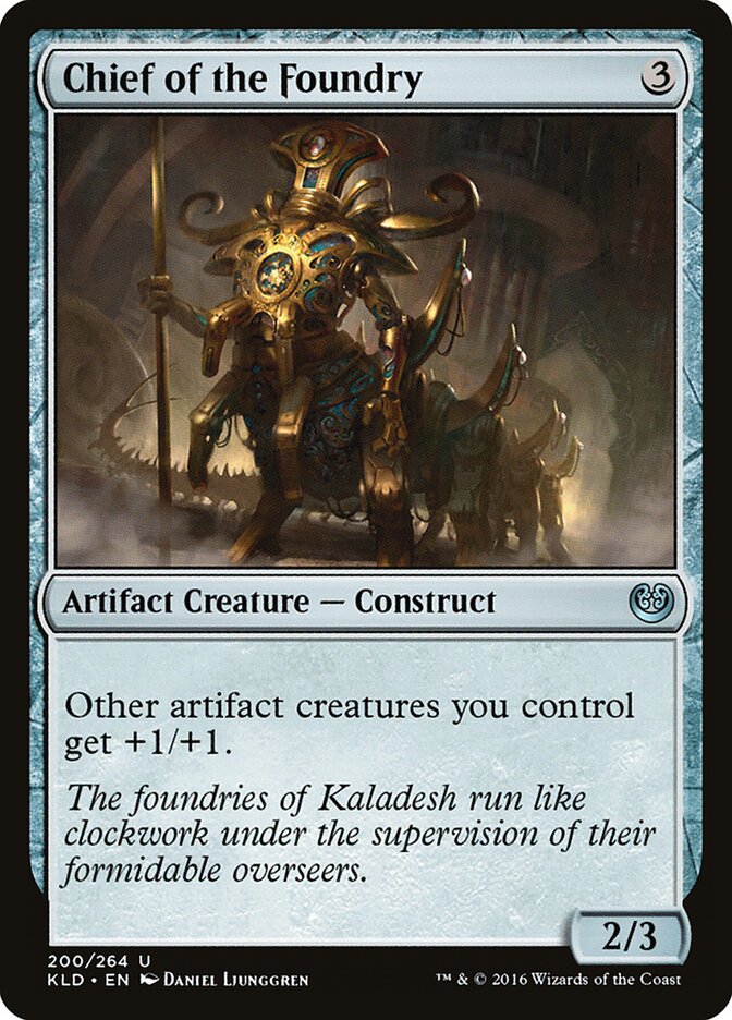 Chief of the Foundry (200) - Kaladesh (KLD)