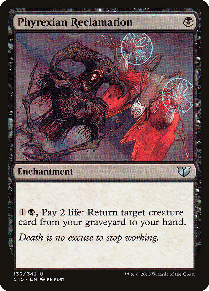 Phyrexian Reclamation (133) - Commander 2015 (C15)