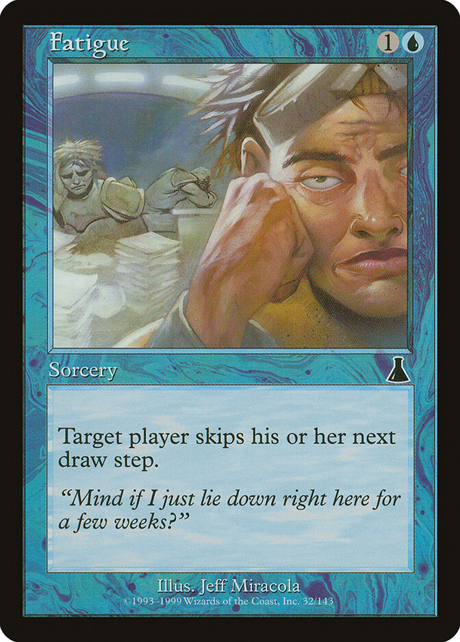 Fatigue (32) - Urza's Destiny (UDS)