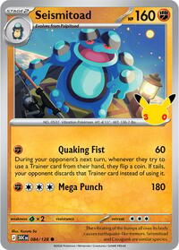 Seismitoad (84) - ME: 30th Celebration (30C)