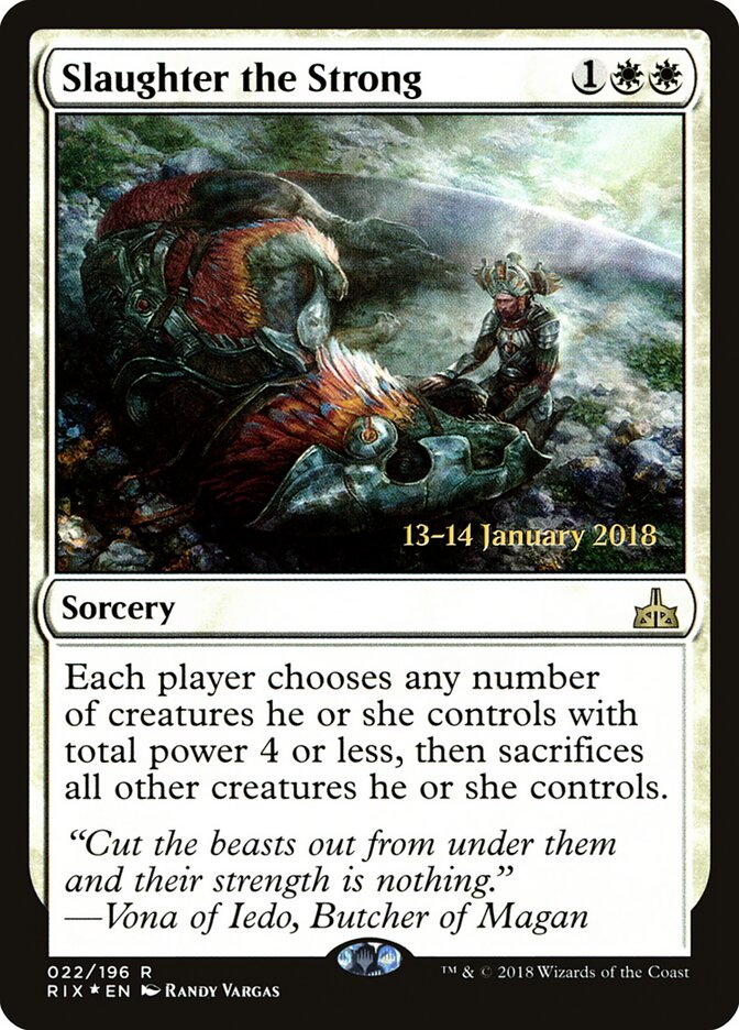 Slaughter the Strong (22s) - Rivals of Ixalan Promos (PRIX)