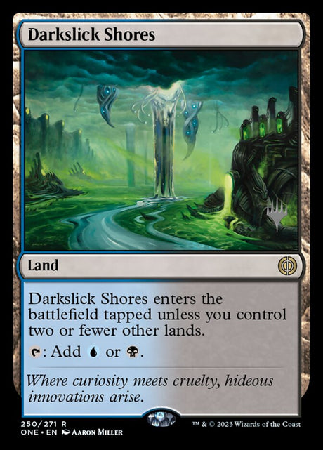 Darkslick Shores (250p) - Phyrexia: All Will Be One Promos (PONE)
