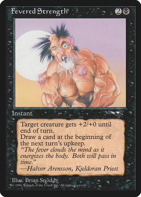 Fevered Strength (50b) - Alliances (ALL)