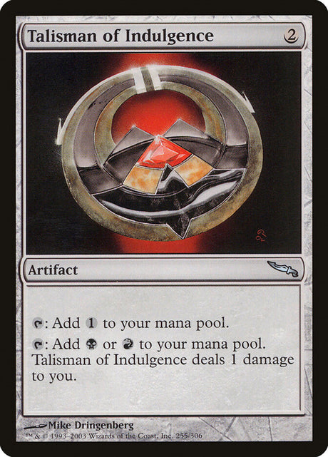 Talisman of Indulgence (255) - Mirrodin (MRD)