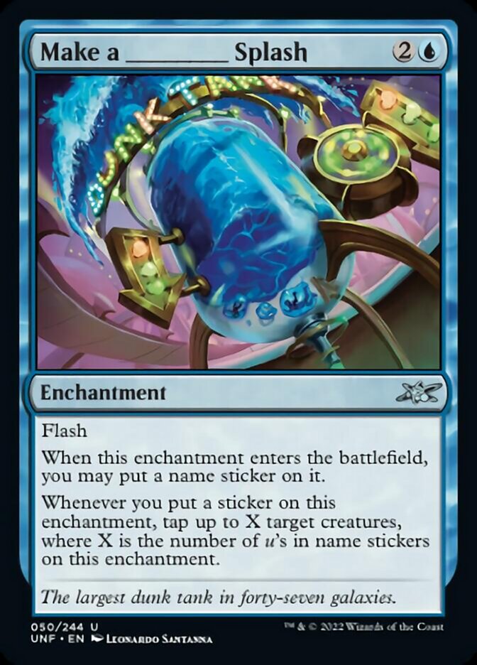 Make a _____ Splash - Unfinity (UNF)